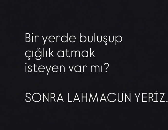 Beraber çığlıklar atmak istediğin biri var mı?
