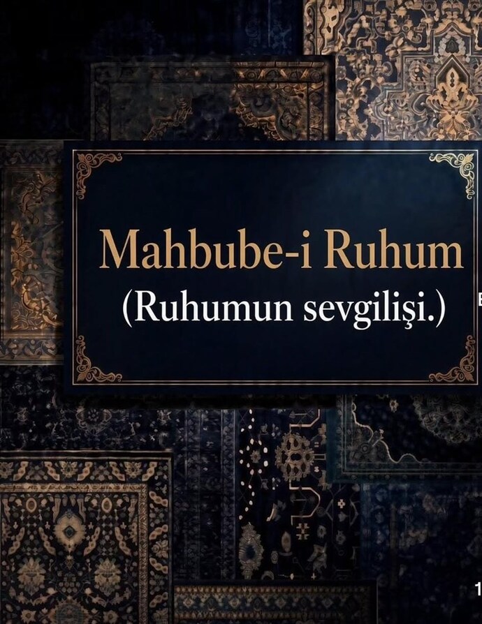 “Mahbûbe-i rûhum” ruhumun sevgilisi… Bugün birine böyle hitap etsek romantik mi bulunurduk, yoksa karşı taraf Google’a mı başvur:)?