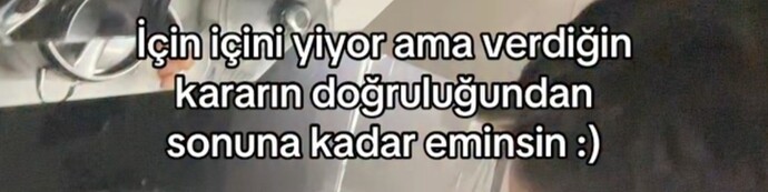 Emin olduğun kararlar yüzünden hayatından vazgeçtiğin bir şey oldu mu?