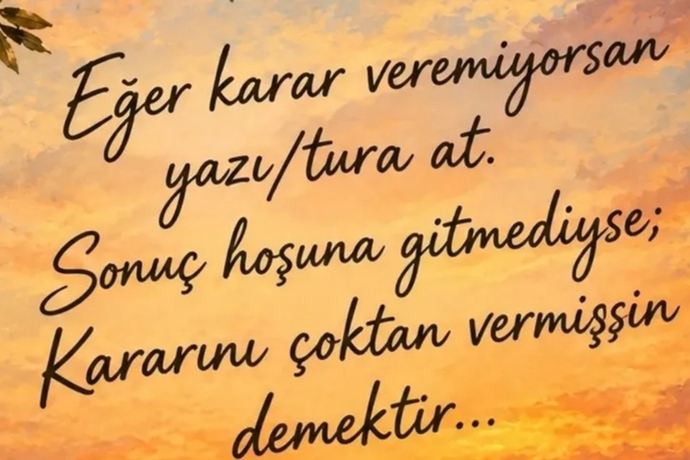 Kararsız kaldığın durumlarda ne yapıyorsun?