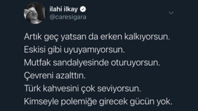 Son zamanlarda sizde durumlar ne alemde, hayat nasıl gidiyor?
