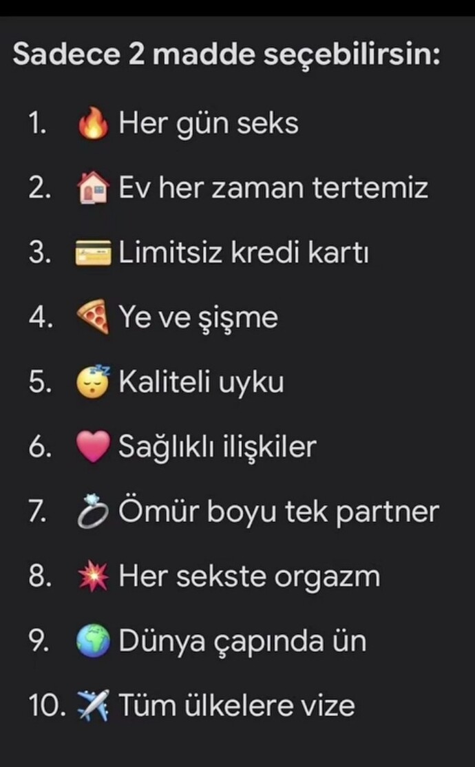 Sadece 2 seçenek seçme şansın olsa hangilerini seçerdin ve neden?