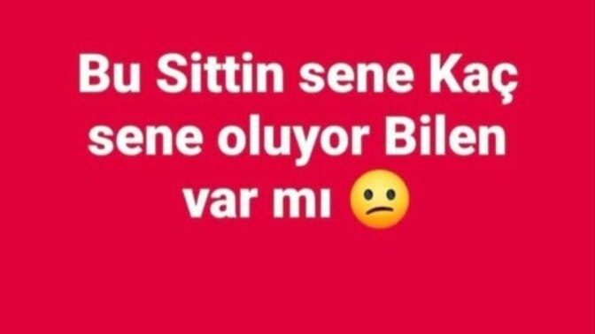 * sene kaç sene oluyor?