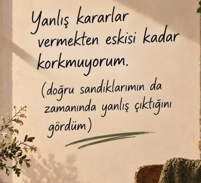 Yanlış kararlar vermekten korkar mısın?