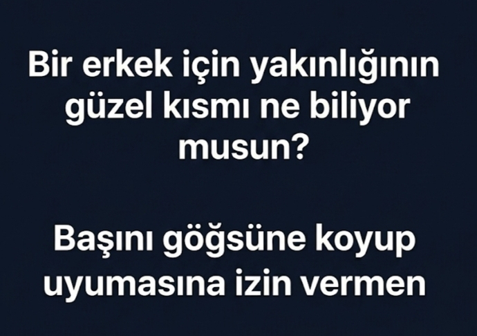 Bir erkek için yakınlığın en güzel kısmı.. Başını göğsüne koyup uyumasına izin vermekmişmiş 😏Sence ne peki?