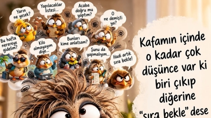 Kafanın içindekiler birbiriyle çatıyor mu hiç?