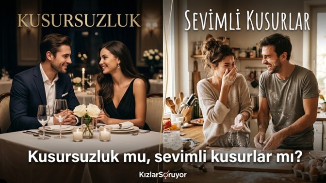 Kusursuzluk mu, sevimli kusurlar mı?