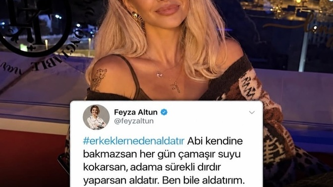 Kadin kendine bakmazsa aldatilir tabi ben olsam ben de aldatırim, diyen Feyza Altun aldatılmış aldatilmak neyle ilişkili sizce?