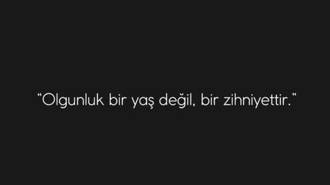 Sizce belli bir yaşa kadar olgunlaşamamış biri, sonradan olgunlaşabilir mi?