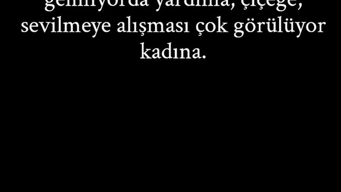 Kadına çileyi reva, sevgiyi lüks gören bu zihniyet hakkında ne düşünüyorsunuz?