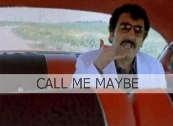 Call me baby demek istediğiniz biri var mı?