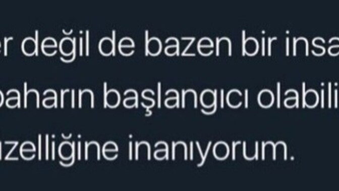 Hayatınıza gelişi ile ruhunuzu bahara çeviren biri var mı?