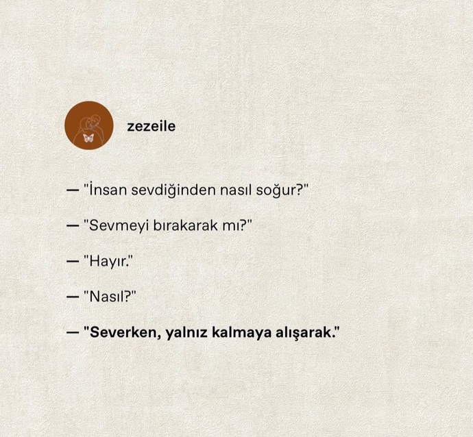 Çok sevdiğin birinden soğudun mu?