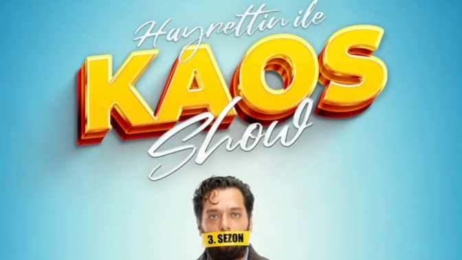 Kaos Show izliyor musunuz?