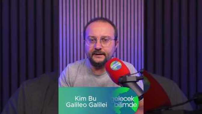 Kim Bu Galileo Galilei?