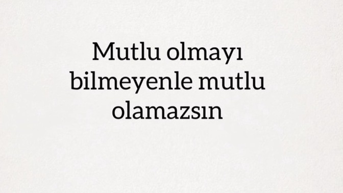 Mutlu musunuz;gerçek mutluluk tanımınız nedir şu an?