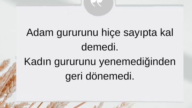 Sırf gururunuz yüzünden birini kaybettiniz mi?