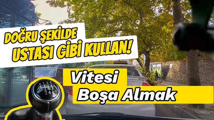 Araba kullanırken vitesi boşa alır mısınız?