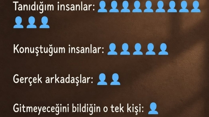 Asla gitmez diyebileceğin insanlar var mı hayatında?