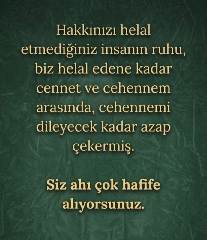 Size edilen ahı ve bedduayı hafife alır mısınız?