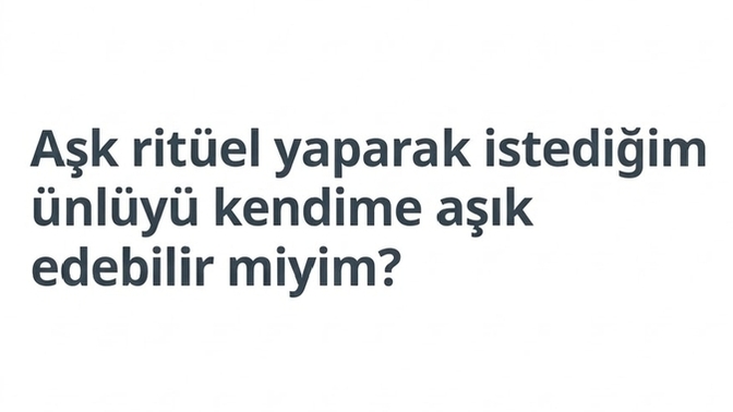 Olur mu sizce, ünlü biriyle aşk?