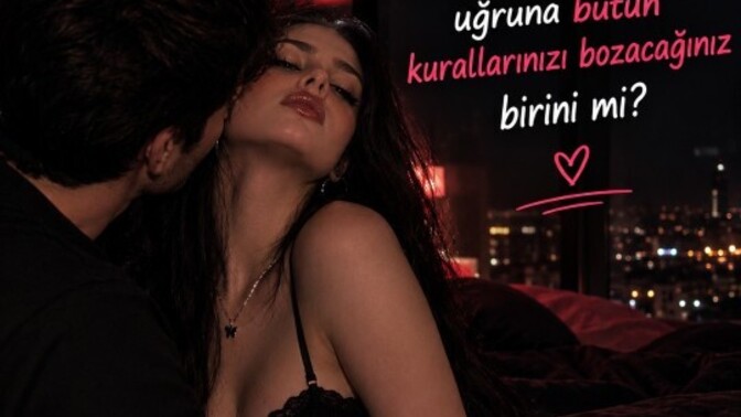 Sizi seven birini mi seçerdiniz, yoksa uğruna bütün kurallarınızı bozacağınız birini mi 💃?