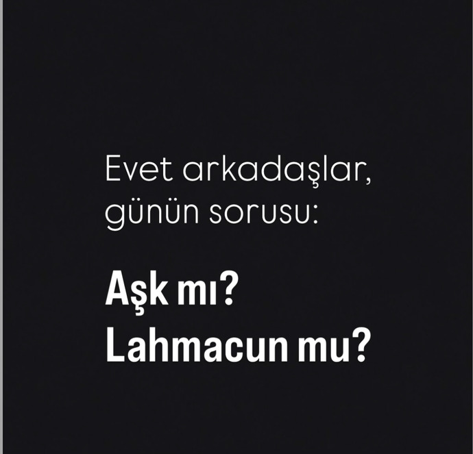 Aşk mı, lahmacun mu: gönlünüzü hangisi daha çok fethediyor?