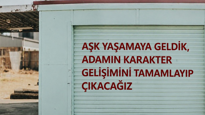 Hiç birinin yanında kendinizi sevgilisi değil, kişisel gelişim koçu gibi hissettiniz mi?