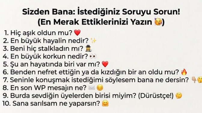 Bana sormak istediğiniz bi soru var mı?