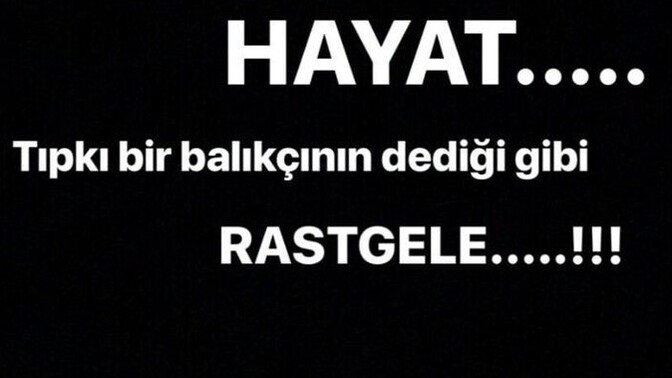 Hayatın nasıl gidiyor?