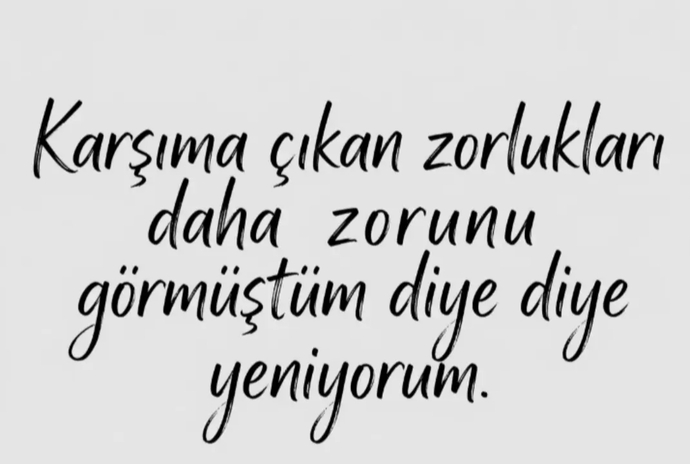 Karşına çıkan zorlukları nasıl yeniyorsun?