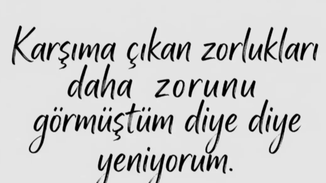 Karşına çıkan zorlukları nasıl yeniyorsun?