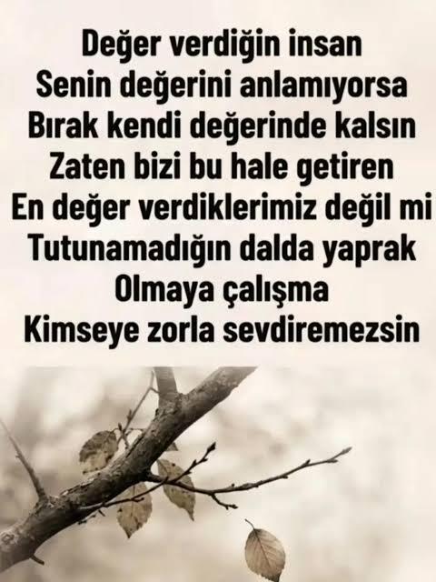 Değersiz insan sap gibi ortada kalır..