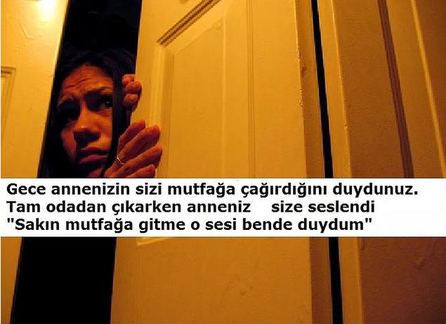 Gece annenizin sizi mutfağa çağırdığını duydunuz ?