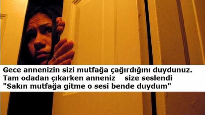 Gece annenizin sizi mutfağa çağırdığını duydunuz?