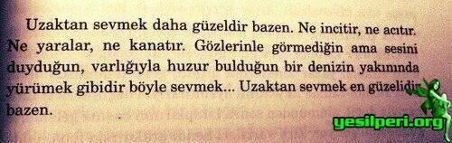 Sevmek için illa birisinin yanında mı olma gerek? İnsan Uzaktan da sevemez mi?