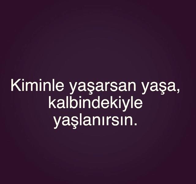 Kimle yasarsan yasa, kalbindekiyle yaslanirsin ?
