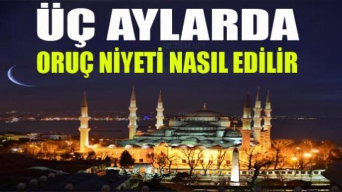 Üç aylar orucuna nasıl niyet edilir?