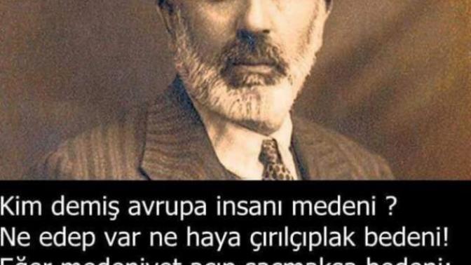 Mehmet Akif Ersoy nede güzel söylemiş deilmi (Resimli) ?