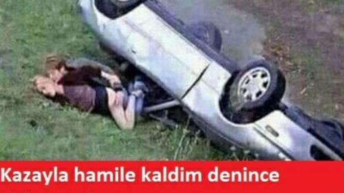Kaza ile hamile kalmak bunun gibi bisey heralde?