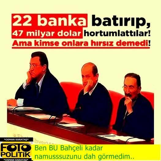 22 Banka Batırıp 47 Milyar Dolar Hortumladılar. Ne Düşünüyorsunuz?
