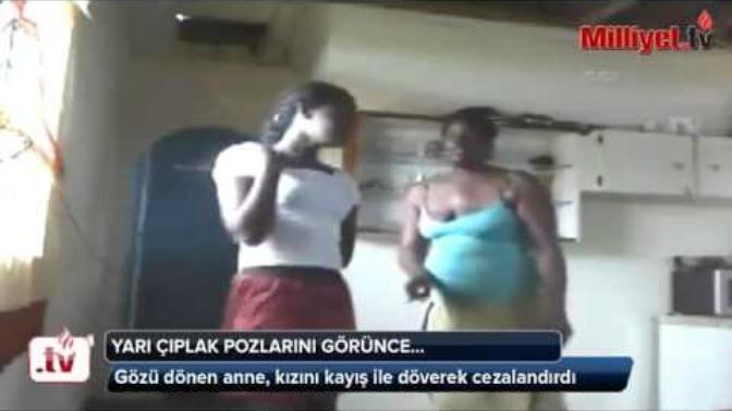 Kızı çıplak poz verdi annesi kemerle dövdü?
