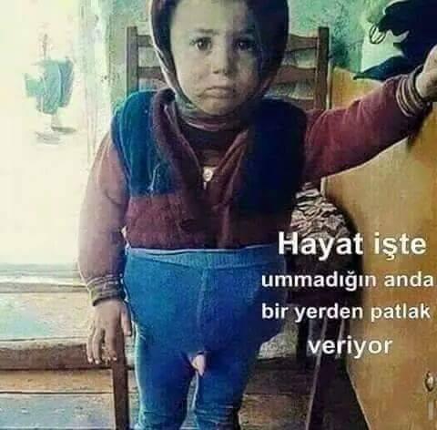 Hayat bu bazen bir yerden patlak veriyor değil mi?