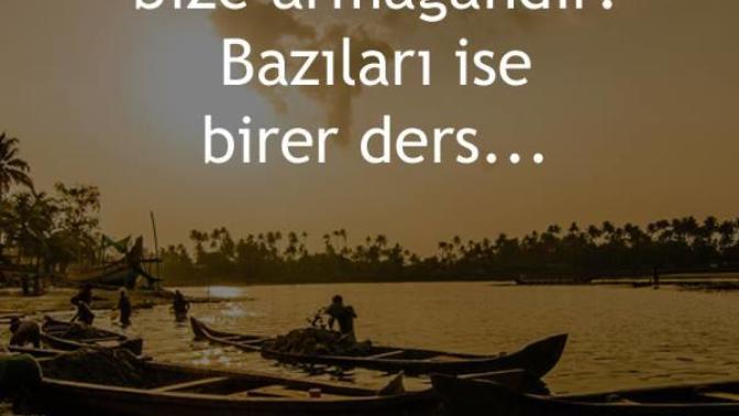 Bazı insanlar bize armağandır. Bazıları ise birer ders... ? Nazım hikmet RAN evet görüşleriniz nelerdir?