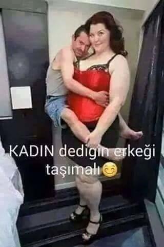 Kadın dediğin erkeğini taşımalı mı ?