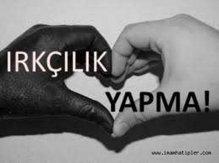 Irkçılık yapandan Müslüman mı olur?