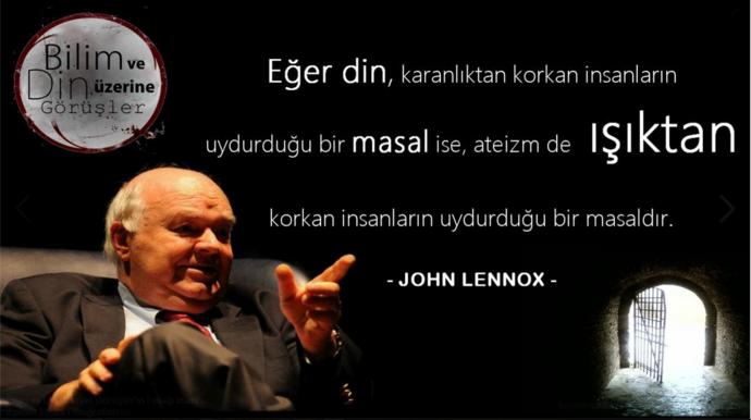 John Lennox'un bu sözüne katılıyor musunuz?