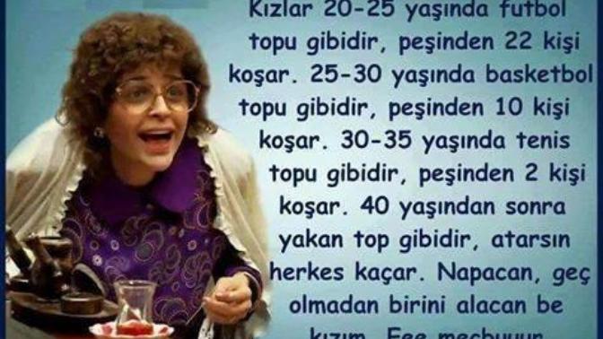 Kızlar 20-25 yaşında futbol topu gibidir, peşinden 22 kişi koşar?