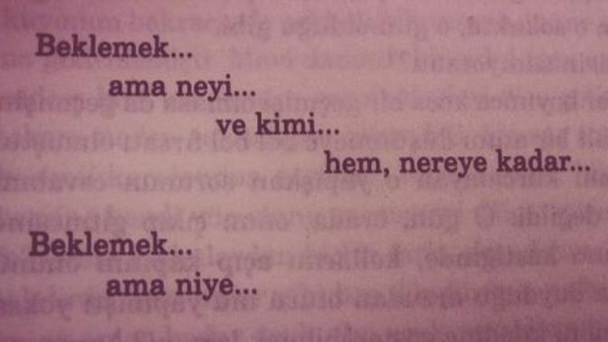 Herkesin bir beklediği var bu hayatta, sen neyi bekliyorsun?