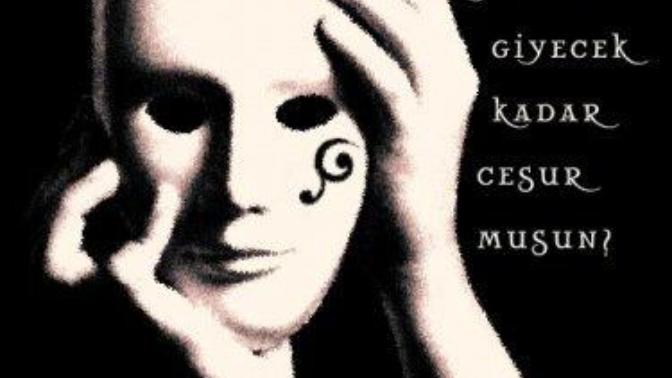 Ruhunu Yüzüne Giyecek Kadar Cesur Musun?